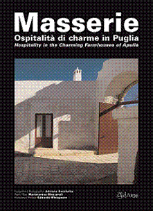 MASSERIE<br />Hospitality in the charming farmhouses of Apulia